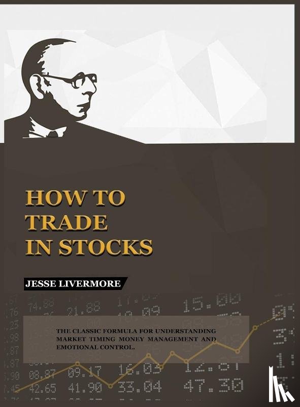 Livermore, Jesse - How to Trade In Stocks
