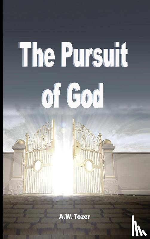Tozer, A W - The Pursuit of God