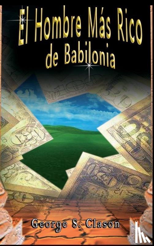 Clason, George S - El Hombre Mas Rico de Babilonia