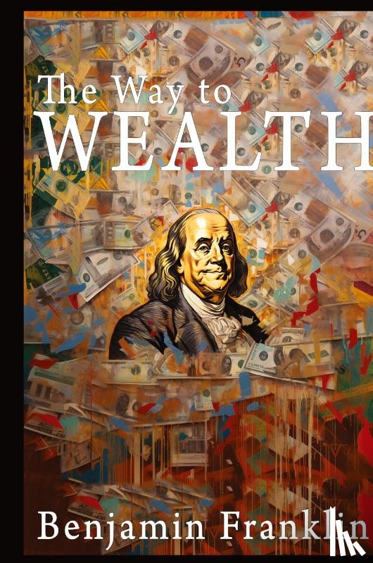 Franklin, Benjamin - The Way to Wealth