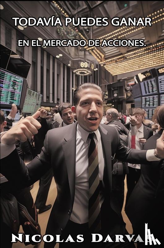 Darvas, Nicolas - Todavía puedes ganar en el mercado de acciones.