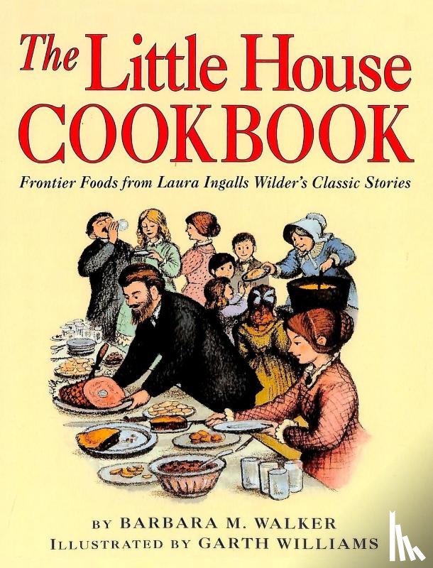 Walker, Barbara M. - The Little House Cookbook