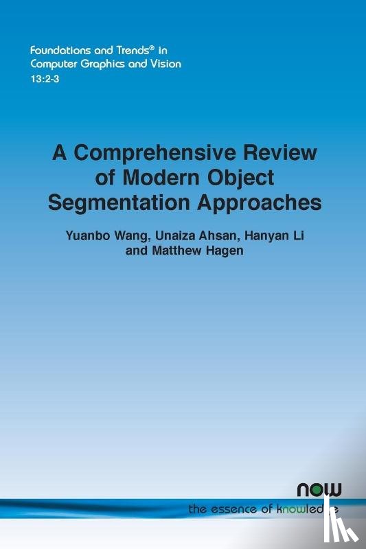 Wang, Yuanbo, Ahsan, Unaiza, Li, Hanyan - A Comprehensive Review of Modern Object Segmentation Approaches
