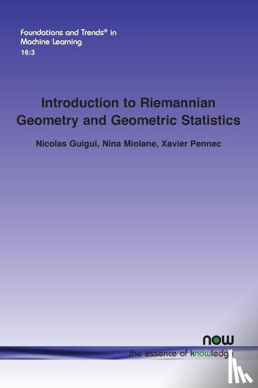 Guigui, Nicolas, Miolane, Nina, Pennec, Xavier - Introduction to Riemannian Geometry and Geometric Statistics