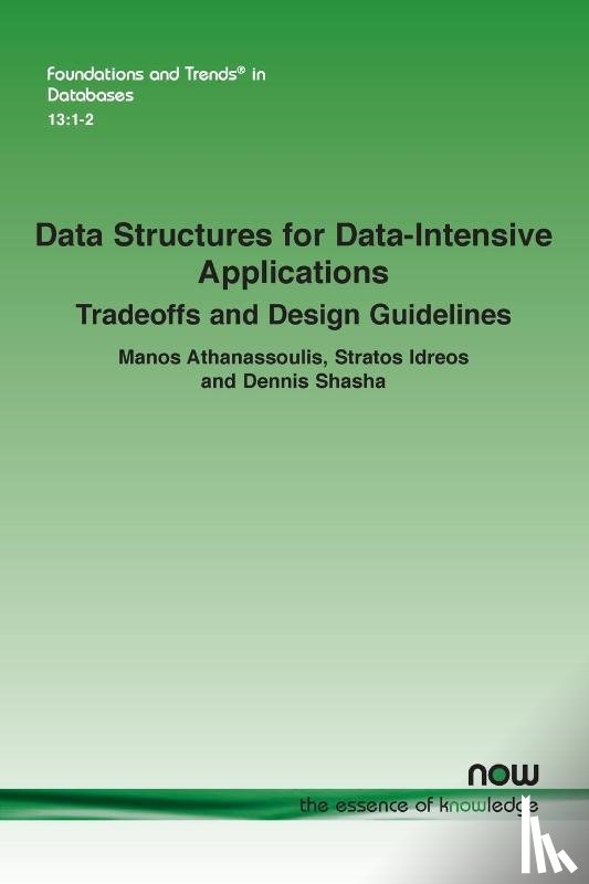 Athanassoulis, Manos, Idreos, Stratos, Shasha, Dennis - Data Structures for Data-Intensive Applications