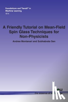 Montanari, Andrea, Sen, Subhabrata - A Friendly Tutorial on Mean-Field Spin Glass Techniques for Non-Physicists