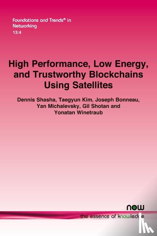 Shasha, Dennis, Kim, Taegyun, Bonneau, Joseph - High Performance, Low Energy, and Trustworthy Blockchains Using Satellites