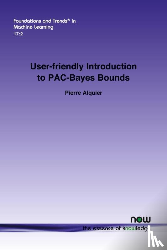 Alquier, Pierre - User-friendly Introduction to PAC-Bayes Bounds