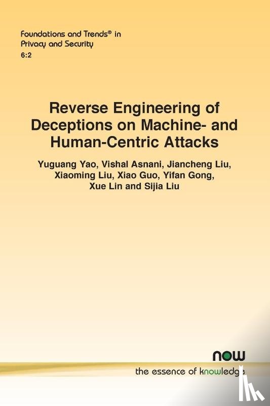 Yao, Yuguang, Asnani, Vishal, Liu, Jiancheng - Reverse Engineering of Deceptions on Machine- and Human-Centric Attacks
