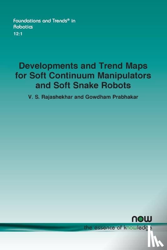 Rajashekhar, V. S., Prabhakar, Gowdham - Developments and Trend Maps for Soft Continuum Manipulators and Soft Snake Robots