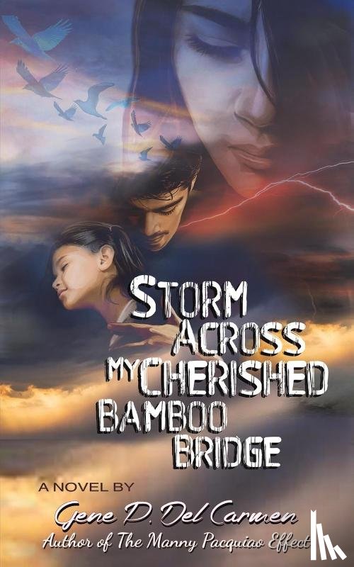 Del Carmen, Gene P - Storm Across My Cherished Bamboo Bridge