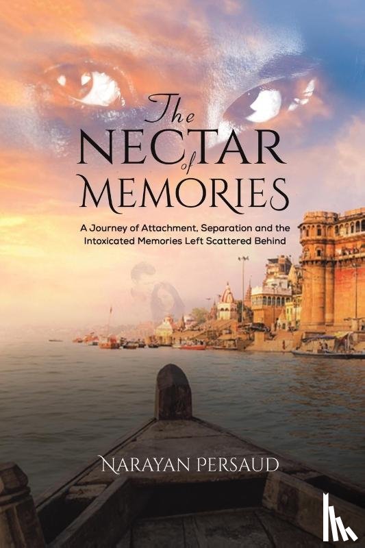 Persaud, Narayan - The Nectar of Memories