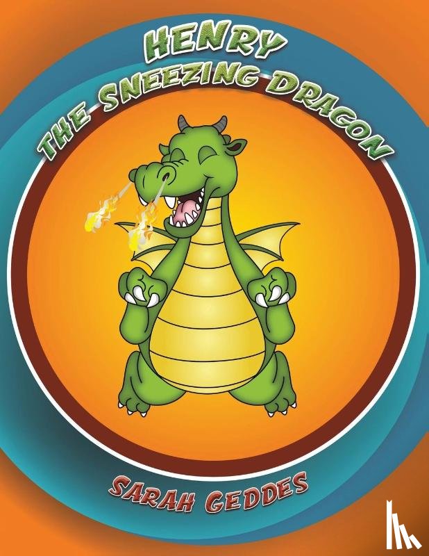 Geddes, Sarah - Henry the Sneezing Dragon