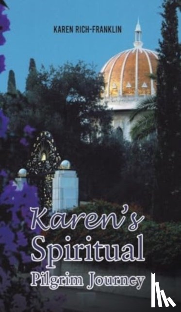 Rich-Franklin, Karen - Karen’s Spiritual Pilgrim Journey