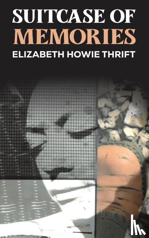 Thrift, Elizabeth Howie - Suitcase of Memories