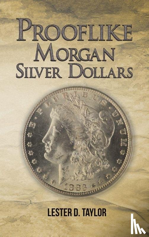 Taylor, Lester D. - Prooflike Morgan Silver Dollars