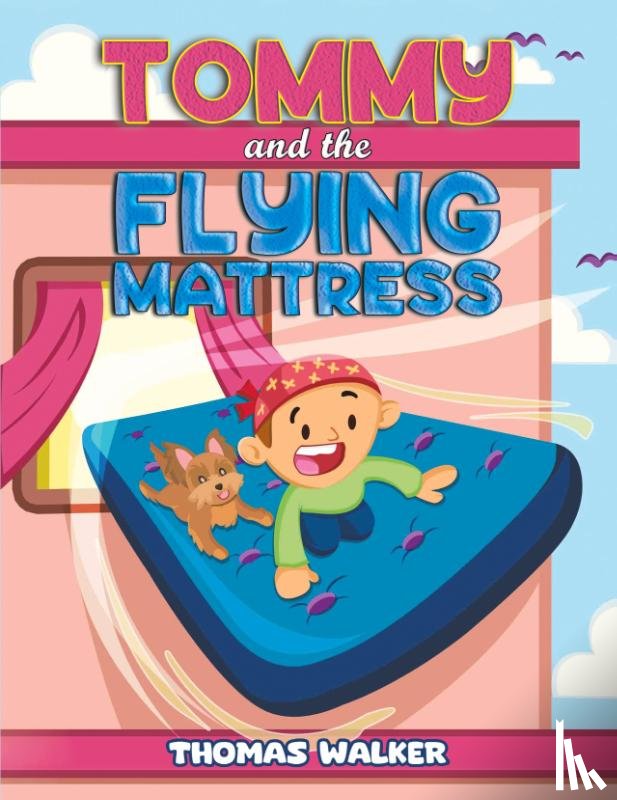 Walker, Thomas - Tommy and the Flying Mattress
