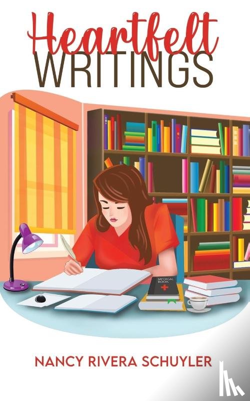 Schuyler, Nancy Rivera - Heartfelt Writings