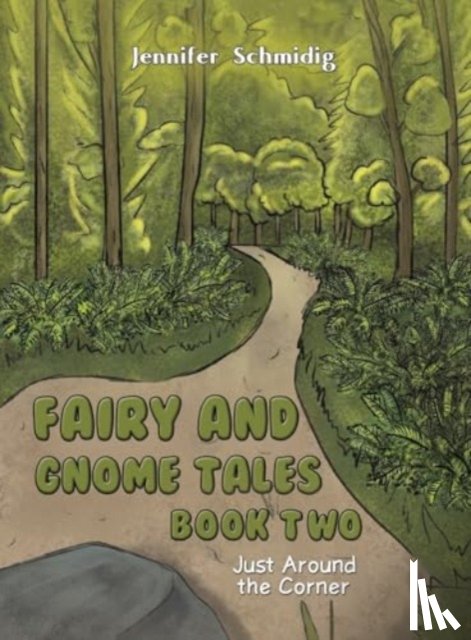 Schmidig, Jennifer - Fairy and Gnome Tales – Book Two