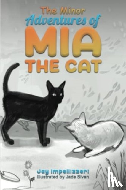 Impellizzeri, Jay - The Minor Adventures of Mia the Cat