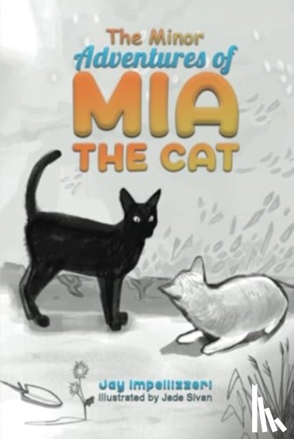 Impellizzeri, Jay - The Minor Adventures of Mia the Cat