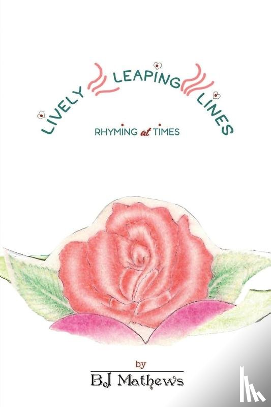 Mathews, Bj - Lively Leaping Lines Rhyming at Times