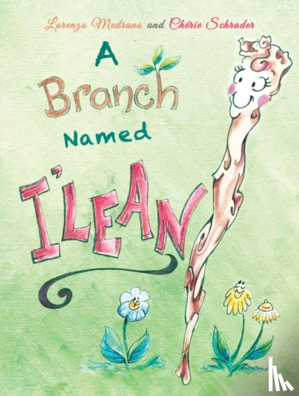 Medrano, Lorenzo, Schrader, Cherie - A Branch Named I'Lean