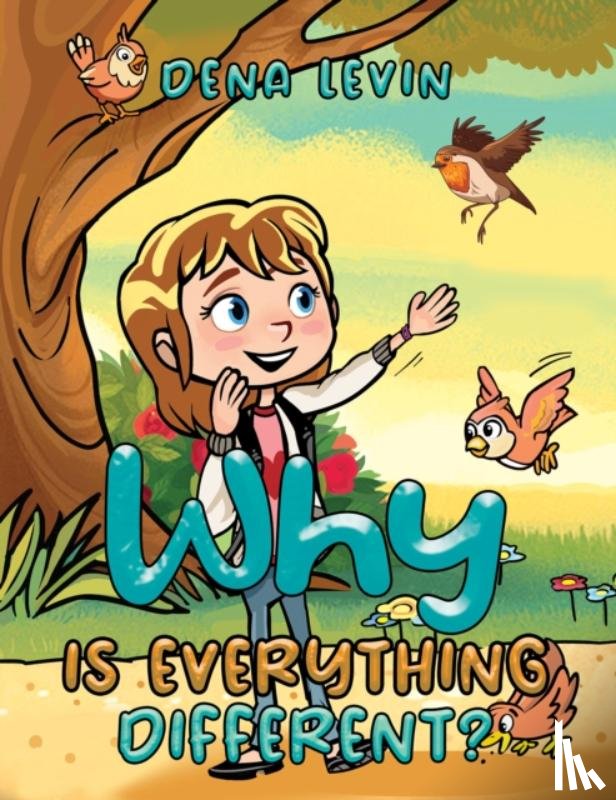 Levin, Dena - Why Is Everything Different?
