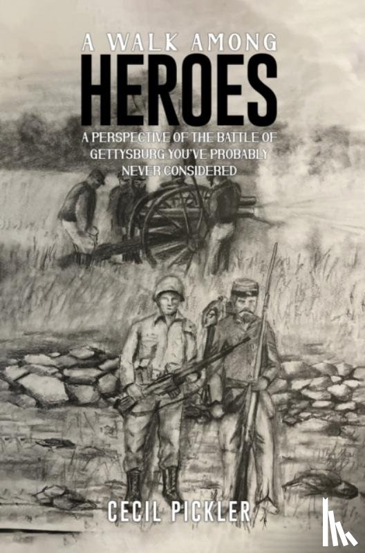 Pickler, Cecil - A Walk Among Heroes