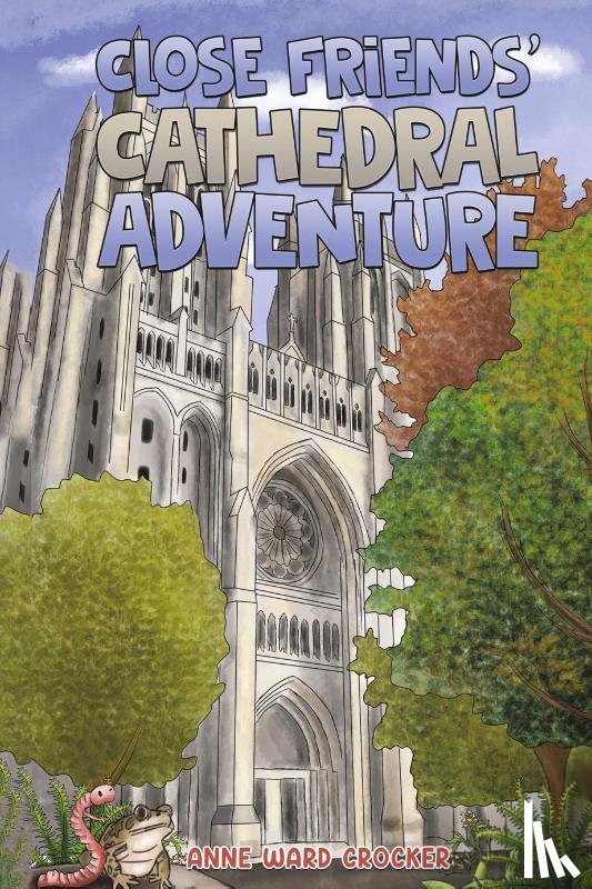 Crocker, Anne Ward - Close Friends’ Cathedral Adventure