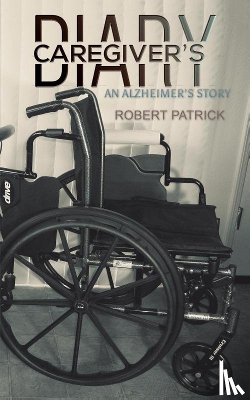 Patrick, Robert - Caregiver's Diary