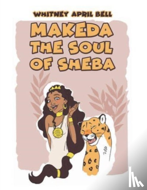 Bell, Whitney April - Makeda: The Soul of Sheba