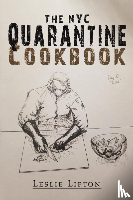 Lipton, Leslie - The NYC Quarantine Cookbook