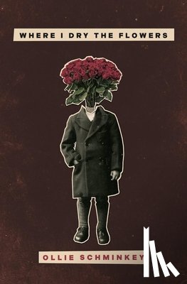 Schminkey, Ollie - Where I Dry the Flowers