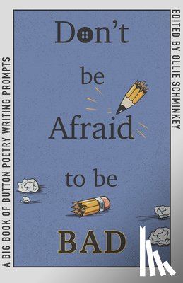  - Don't Be Afraid to Be Bad