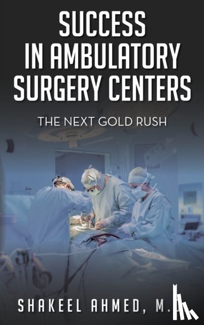 Ahmed, Shakeel - Success in Ambulatory Surgery Centers