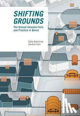 Aramouny, Carla - Shifting Grounds