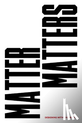 Subirós, Olga - Matter Matters: Designing with the World