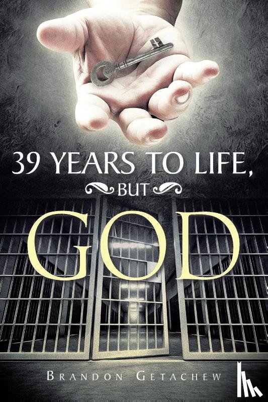 Getachew, Brandon - 39 Years to Life, but God