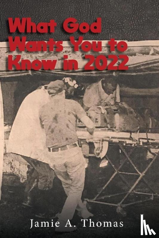 Thomas, Jamie A - What God Wants You to Know in 2022