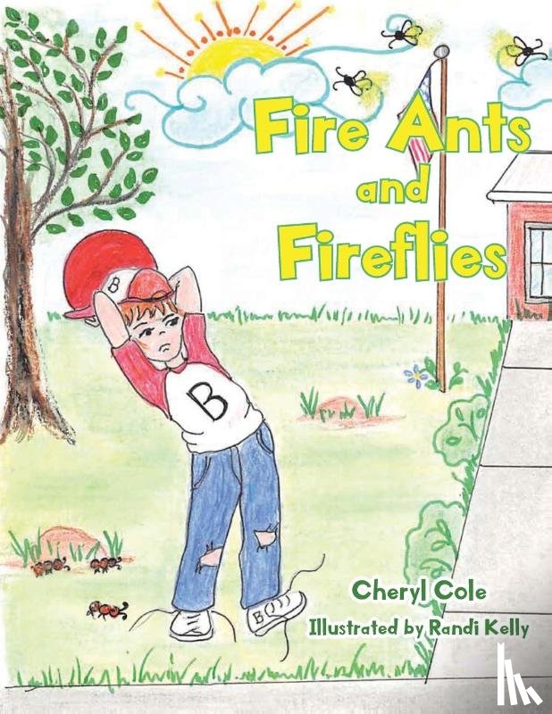 Cole, Cheryl - Fire Ants and Fireflies