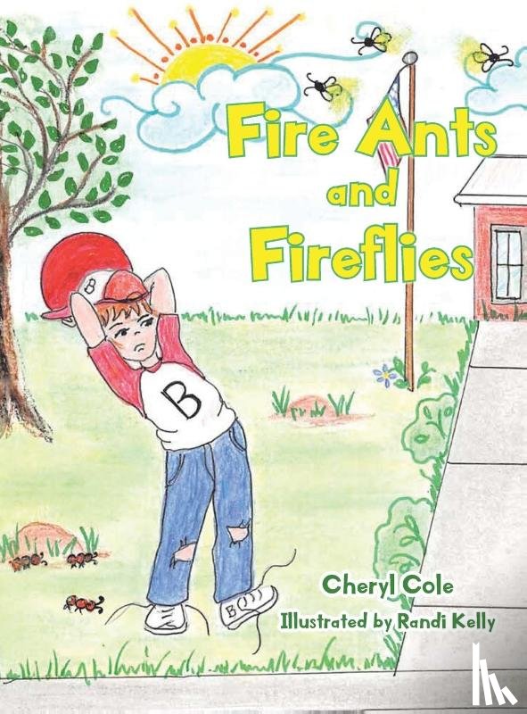 Cole, Cheryl - Fire Ants and Fireflies