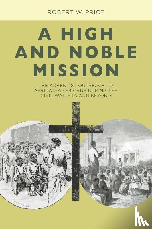 Price, Robert W. - A High and Noble Mission