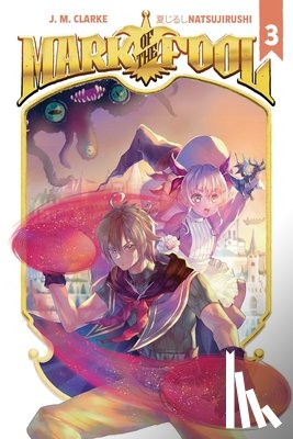 Clarke, J.M. - Mark of the Fool (Light Novel) Vol. 3