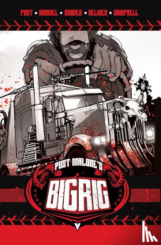 Malone, Post, Wassel, Adrian - Post Malone's BIG RIG Vol. 1