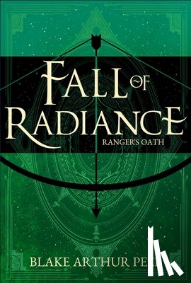 Peel, Blake Arthur - Ranger's Oath (Fall of Radiance, Book 1)