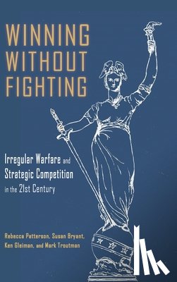 Patterson, Rebecca D., Bryant, Susan, Gleiman, Jan K. - Winning Without Fighting