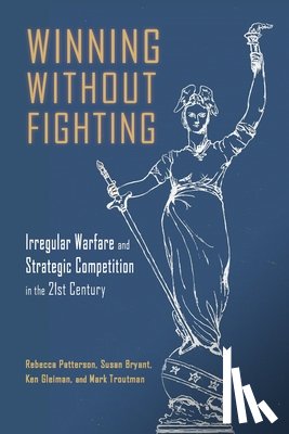 Patterson, Rebecca D., Bryant, Susan, Gleiman, Jan "Ken" K. - Winning Without Fighting