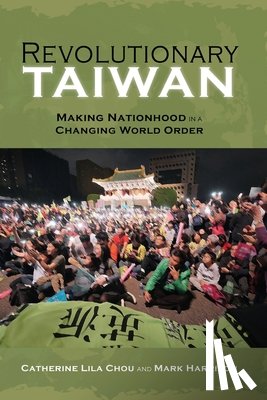 Chou, Catherine Lila, Harrison, Mark - Revolutionary Taiwan