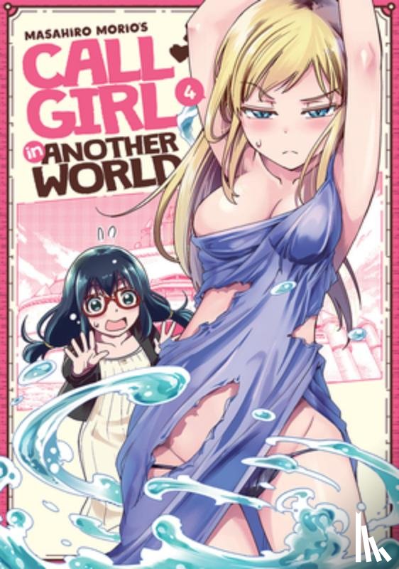 Morio, Masahiro - Call Girl in Another World Vol. 4